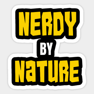 Nerdy By Nature Sticker